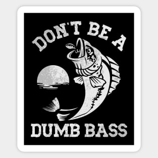 Don't Be A Dumb Bass Sticker